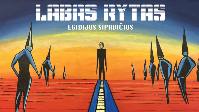 Labas Rytas Sticker EGIDIJUS SIPAVIČIUS – LABAS RYTAS